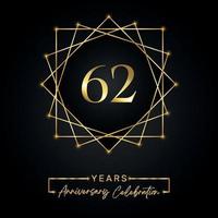 62 anni di design per la celebrazione dell'anniversario. 62 logo dell'anniversario con cornice dorata isolata su sfondo nero. disegno vettoriale per eventi di celebrazione dell'anniversario, festa di compleanno, biglietto di auguri.