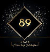 Celebrazione dell'anniversario di 89 anni con cornice dorata e glitter dorati su sfondo nero. disegno vettoriale per biglietto di auguri, festa di compleanno, matrimonio, festa evento, invito. Logo dell'anniversario di 89 anni.