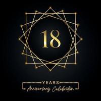 Design per la celebrazione dell'anniversario di 18 anni. Logo del 18° anniversario con cornice dorata isolata su sfondo nero. disegno vettoriale per eventi di celebrazione dell'anniversario, festa di compleanno, biglietto di auguri.