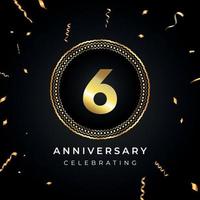 Celebrazione dell'anniversario di 6 anni con cornice circolare e coriandoli dorati isolati su sfondo nero. disegno vettoriale per biglietto di auguri, festa di compleanno, matrimonio, festa di eventi. Logo dell'anniversario di 6 anni.