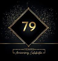Celebrazione dell'anniversario di 79 anni con cornice dorata e glitter dorati su sfondo nero. disegno vettoriale per biglietto di auguri, festa di compleanno, matrimonio, festa evento, invito. Logo dell'anniversario di 79 anni.