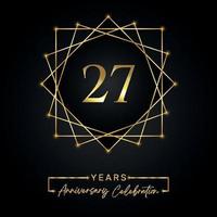 27 anni di design per la celebrazione dell'anniversario. Logo del 27° anniversario con cornice dorata isolata su sfondo nero. disegno vettoriale per eventi di celebrazione dell'anniversario, festa di compleanno, biglietto di auguri.