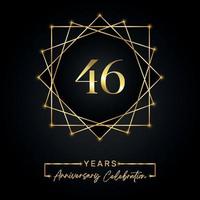 46 anni di design per la celebrazione dell'anniversario. Logo del 46° anniversario con cornice dorata isolata su sfondo nero. disegno vettoriale per eventi di celebrazione dell'anniversario, festa di compleanno, biglietto di auguri.