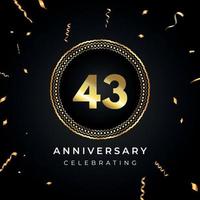 Celebrazione dell'anniversario di 43 anni con cornice circolare e coriandoli dorati isolati su sfondo nero. disegno vettoriale per biglietto di auguri, festa di compleanno, matrimonio, festa di eventi. Logo dell'anniversario di 43 anni.