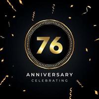 Celebrazione dell'anniversario di 76 anni con cornice circolare e coriandoli dorati isolati su sfondo nero. disegno vettoriale per biglietto di auguri, festa di compleanno, matrimonio, festa di eventi. Logo dell'anniversario di 76 anni.