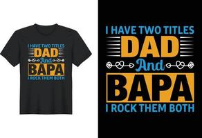 ho due titoli papà e bapa li scuoto entrambi, design t-shirt, design t-shirt per la festa del papà vettore