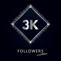 3k o 3 mila follower con cornice e glitter argento isolati su sfondo blu navy scuro. modello di biglietto di auguri per amici e follower dei social network. grazie, seguaci, realizzazione. vettore