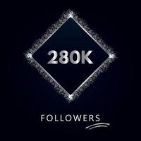 280k o 280mila followers con cornice e glitter argento isolati su sfondo blu navy. modello di biglietto di auguri per i social network Mi piace, abbonati, amici e follower. vettore