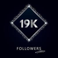 19k o 19 mila follower con cornice e glitter argento isolati su sfondo blu scuro. modello di biglietto di auguri per amici e follower dei social network. grazie, seguaci, realizzazione. vettore