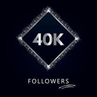 40k o 40mila follower con cornice e glitter argento isolati su sfondo blu scuro. modello di biglietto di auguri per amici e follower dei social network. grazie, seguaci, realizzazione. vettore