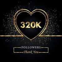 320k o 320 mila follower con cuore e glitter dorati isolati su sfondo nero. modello di biglietto di auguri per amici e follower dei social network. grazie, seguaci, realizzazione. vettore