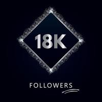 18k o 18 mila follower con cornice e glitter argento isolati su sfondo blu scuro. modello di biglietto di auguri per amici e follower dei social network. grazie, seguaci, realizzazione. vettore