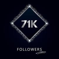 71k o 71 mila follower con cornice e glitter argento isolati su sfondo blu scuro. modello di biglietto di auguri per amici e follower dei social network. grazie, seguaci, realizzazione. vettore