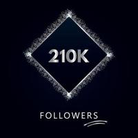 210k o 210mila followers con cornice e glitter argento isolati su sfondo blu navy. modello di biglietto di auguri per i social network Mi piace, abbonati, amici e follower. vettore