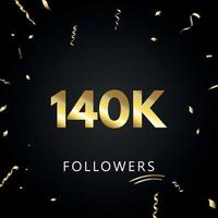 140k o 140 mila follower con coriandoli d'oro isolati su sfondo nero. modello di biglietto di auguri per amici e follower dei social network. grazie, seguaci, realizzazione. vettore