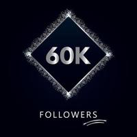 60k o 60 mila follower con cornice e glitter argento isolati su sfondo blu scuro. modello di biglietto di auguri per amici e follower dei social network. grazie, seguaci, realizzazione. vettore