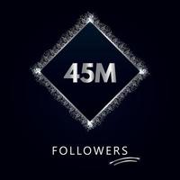 45m con glitter argento isolato su sfondo blu navy. modello di biglietto di auguri per i social network Mi piace, abbonati, festeggiamenti, amici e follower. 45 milioni di follower vettore