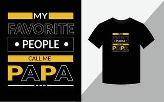 le mie persone preferite mi chiamano papà tipografia vettore citazione del padre tshirt design