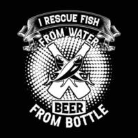 salvo il pesce dall'acqua e la birra dalle bottiglie e il design della maglietta da pesca vettore
