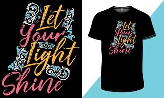lascia che la tua luce brilli citazioni di ispirazione t-shirt tipografia motivazionale per la stampa vettore
