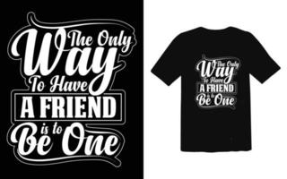 amicizia giorno tipografia stile t-shirt design premium vector