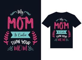 mia mamma è più bella dell'illustrazione vettoriale di tipografia del design della maglietta di tua madre