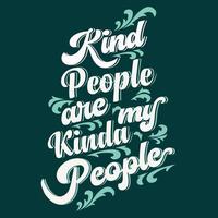 le persone gentili sono il mio tipo di persone citazioni di ispirazione vettore