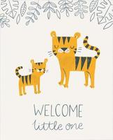 benvenuto piccola tigre baby shower card o poster per la scuola materna. simpatiche tigri disegnate a mano nella giungla. genitore e bambino, mamma e bambino. poster per bambini, arte della parete della scuola materna, carta, invito, compleanno, abbigliamento. vettore