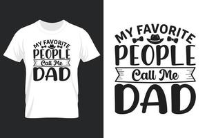 le mie persone preferite mi chiamano papà, design di t-shirt, design di t-shirt per la festa del papà vettore