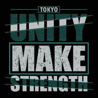 l'unità di tokyo rende la forza elegante t-shirt e abbigliamento design astratto., poster, tipografia. illustrazione vettoriale. Stampa vettore