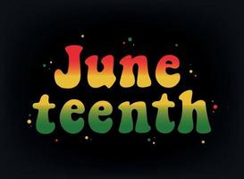 juneteenth groovy lettering citazione su sfondo nero. buono per decorazioni di abbigliamento, stampe, poster, biglietti, inviti, striscioni, cartelli, adesivi, sublimazione, ecc. eps 10 vettore