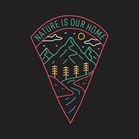 la natura è la nostra casa e il fiume di montagna in linea mono per il design della t-shirt grafica vettoriale con emblema patch badge