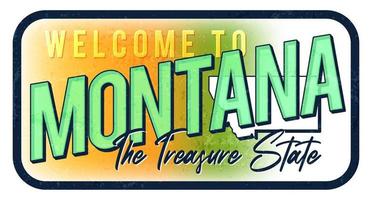 Benvenuti in Montana vintage metallo arrugginito segno illustrazione vettoriale. mappa di stato vettoriale in stile grunge con scritte disegnate a mano tipografia