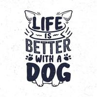 la vita è migliore con un cane vettore