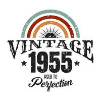vintage 1955 invecchiato alla perfezione, design tipografico di compleanno del 1955 vettore