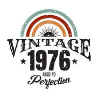 vintage 1976 invecchiato alla perfezione, design tipografico di compleanno del 1976 vettore