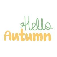 ciao autunno scritto a mano lettering citazione stagionale su sfondo bianco vettore