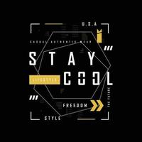 slogan tipografico stay cool per il design della maglietta stampata vettore