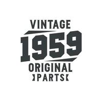 nata nel 1959 compleanno retrò vintage, pezzi originali vintage 1959 vettore