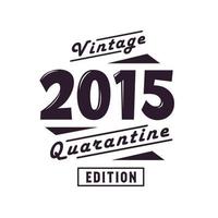 nato nel 2015 compleanno retrò vintage, edizione quarantena vintage 2015 vettore