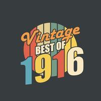 nata nel 1916 festa di compleanno vintage, vintage best of 1916 vettore