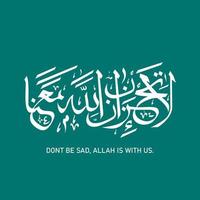 significato di calligrafia araba e islamica non essere triste. Allah è con noi vettore