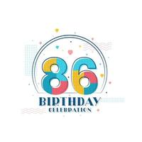 86 feste di compleanno, design moderno per 86 anni vettore
