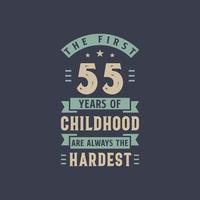 i primi 55 anni dell'infanzia sono sempre la festa di compleanno più difficile, 55 anni vettore