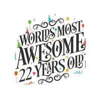 i 22 anni più belli del mondo - 22 feste di compleanno con un bellissimo design con lettere calligrafiche. vettore