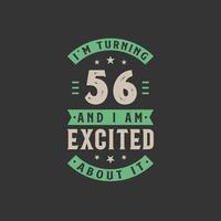 Sto compiendo 56 anni e ne sono entusiasta, festa di compleanno di 56 anni vettore
